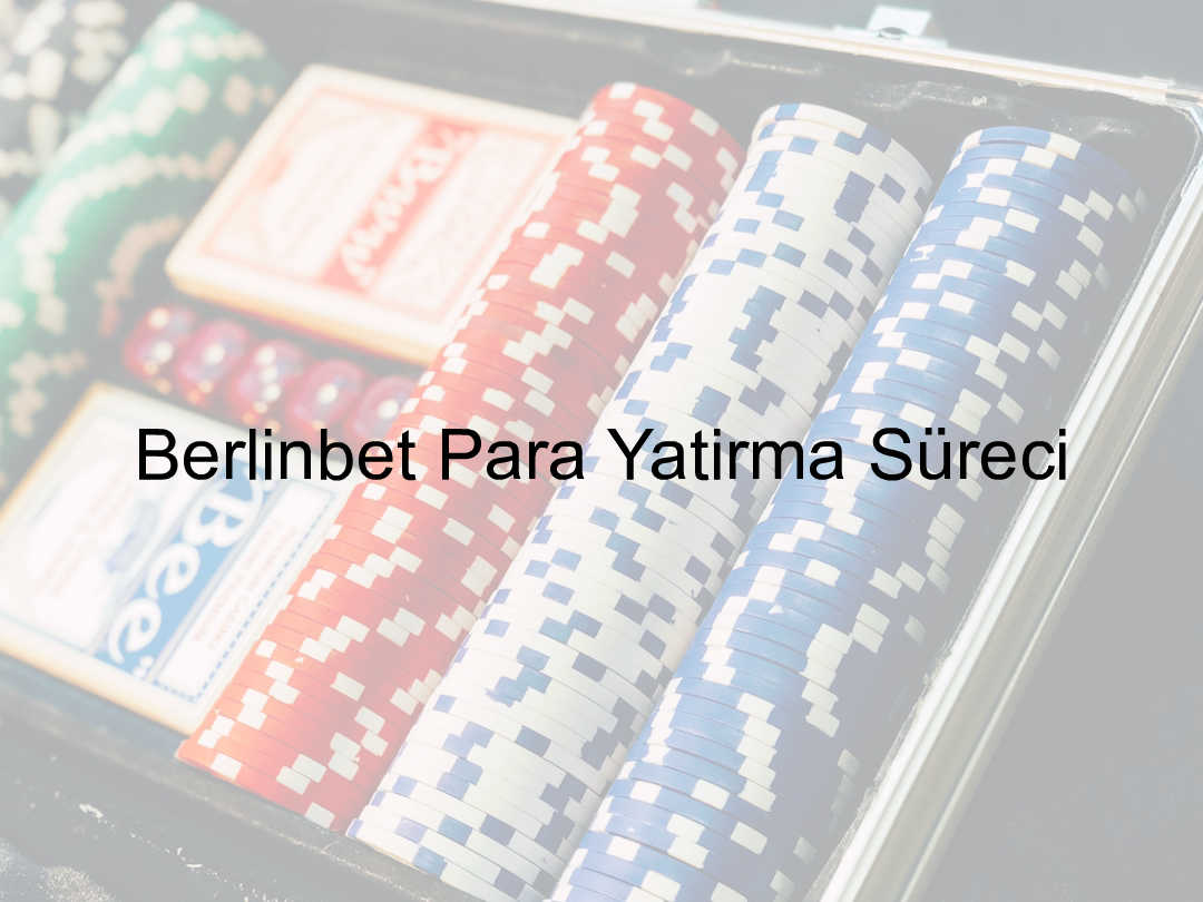 Berlinbet para yatırma