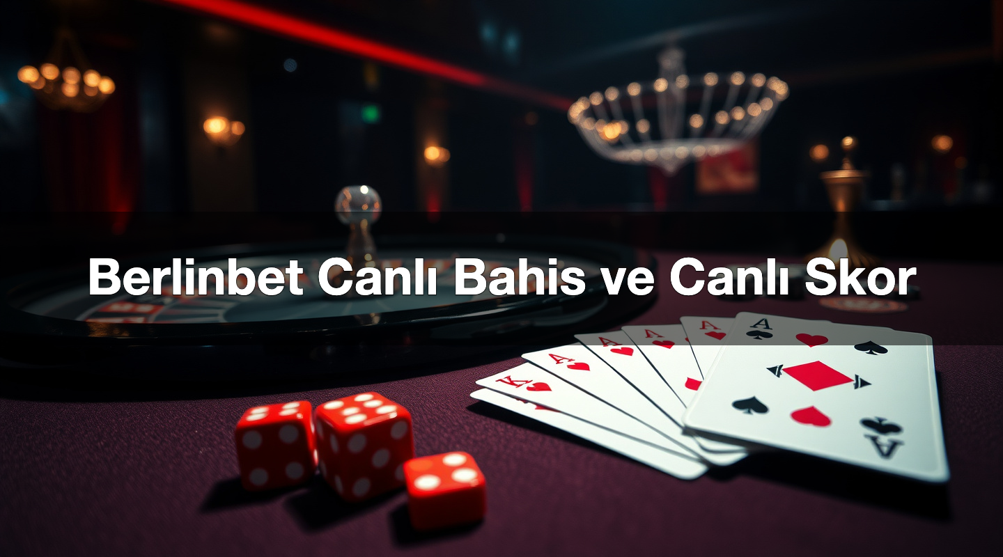 Berlinbet Canlı Bahis ve Canlı Skor 2 Berlinbet Canlı Bahis ve Canlı Skor