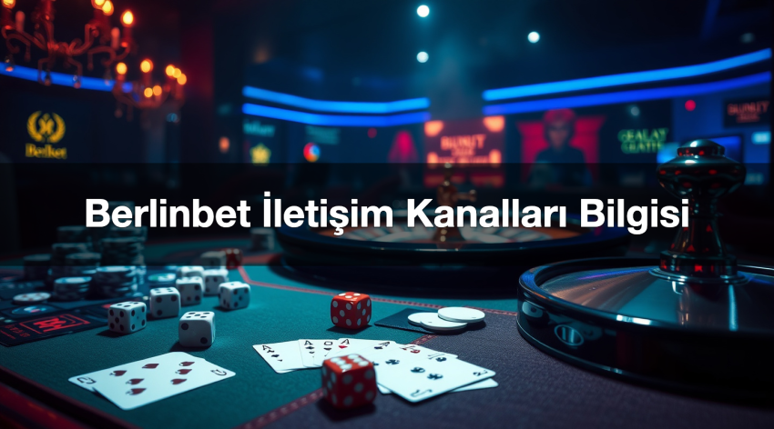 Berlinbet İletişim Kanalları Bilgisi 1 berlinbet i leti im kanallar bilgisi 1780584077491