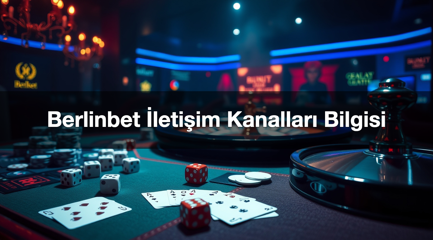 Berlinbet İletişim Kanalları Bilgisi 2 Berlinbet İletişim Kanalları Bilgisi
