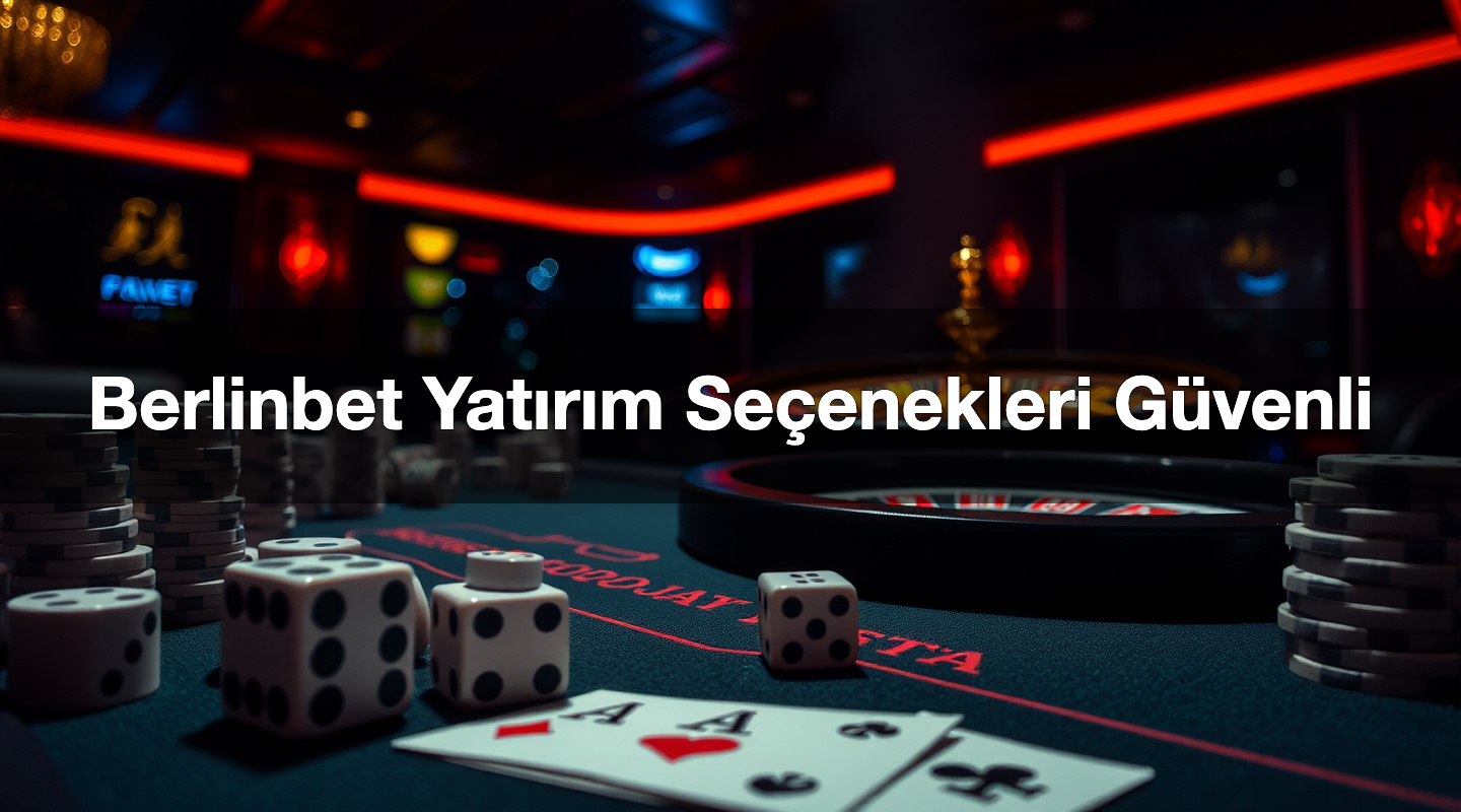 Berlinbet Yatırım Seçenekleri Güvenli 2 Berlinbet Yatırım Seçenekleri Güvenli