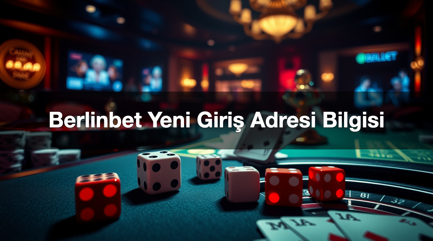 Berlinbet Yeni Giriş Adresi Bilgisi